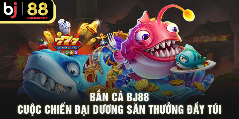 Nhiều sảnh game bắn cá đa dạng, thu hút 