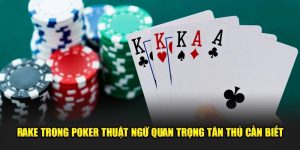 Rake Trong Poker Thuật Ngữ Quan Trọng Tân Thủ Cần Biết