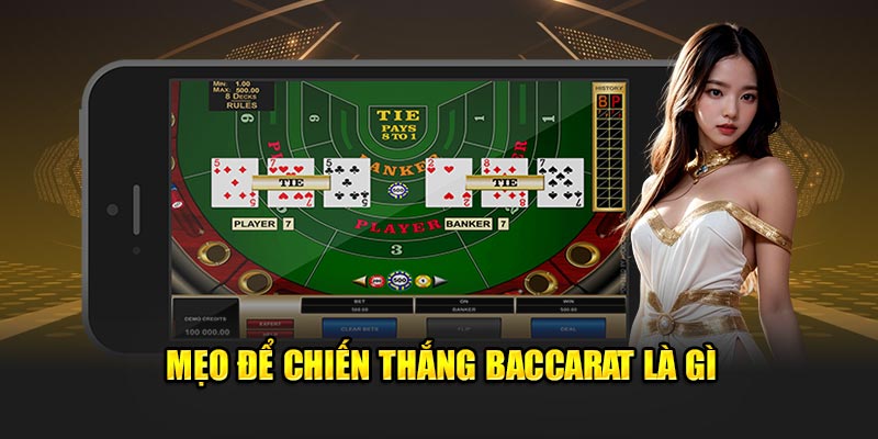 Mẹo để chiến thắng Baccarat là gì